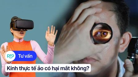 Kính thực tế ảo có hại mắt không? Lưu ý khi sử dụng