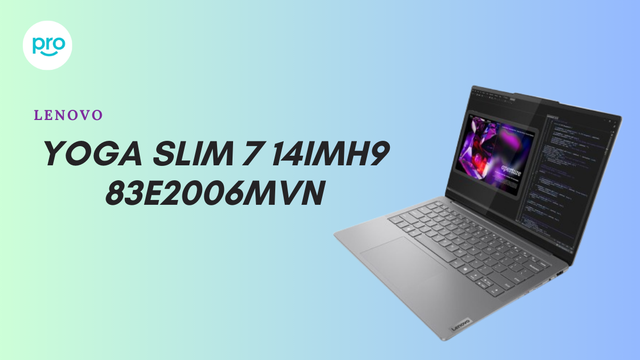 Review Yoga Slim 7 14IMH9 83E2006MVN: Ngoại hình văn phòng, cấu hình gaming