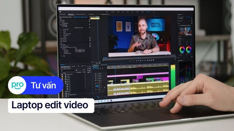 Top 10 laptop edit video mượt không giật lag, tốt nhất 2025