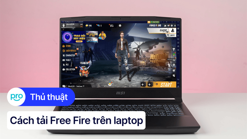 Cách tải và cài đặt Free Fire trên laptop, máy tính đơn giản