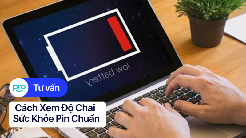 Kiểm Tra Pin Laptop: Cách Xem Độ Chai, Sức Khỏe Pin Chuẩn