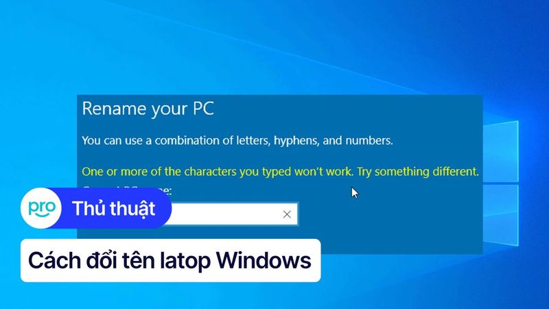 Hướng Dẫn Cách Đổi Tên Laptop Windows 10 & 11 Đơn Giản