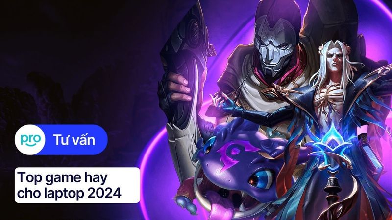 Top game hay cho laptop 2025 mọi cấu hình