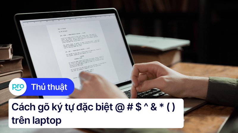 Cách gõ ký tự đặc biệt @ # $ ^ & * ( ) trên laptop siêu đơn giản