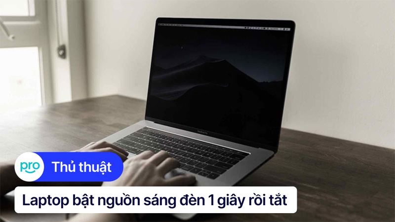 7 cách khắc phục laptop bật nguồn sáng đèn 1 giây rồi tắt