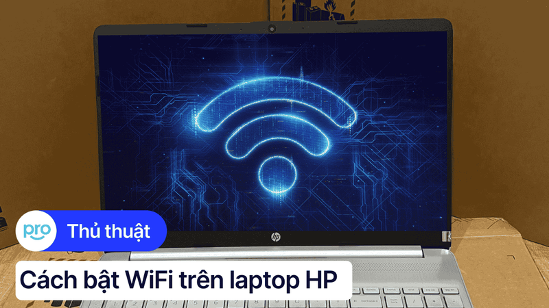 Cách bật WiFi trên laptop HP nhanh chóng, đơn giản nhất