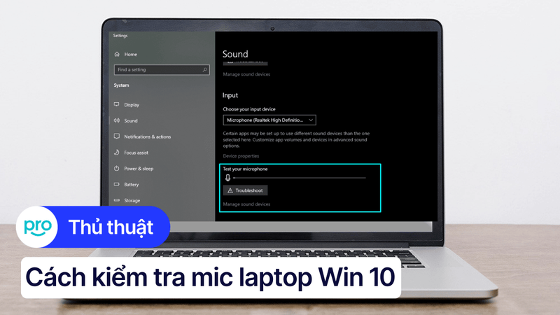Cách kiểm tra mic laptop Win 10 nhanh chóng, đơn giản tại nhà