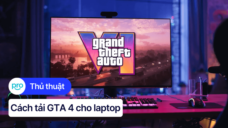 Cấu hình tối thiểu và cách tải GTA 4 cho laptop chi tiết