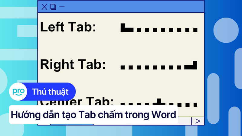 Cách tạo Tab chấm trong Word trên máy tính chi tiết nhất