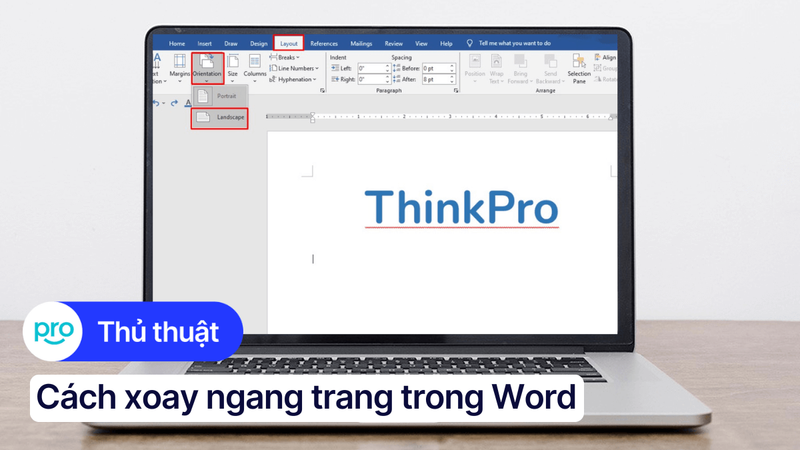 Cách xoay ngang trang trong Word đơn giản, ai cũng làm được