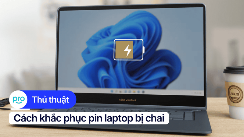 Dấu hiệu và các cách khắc phục pin laptop bị chai hiệu quả