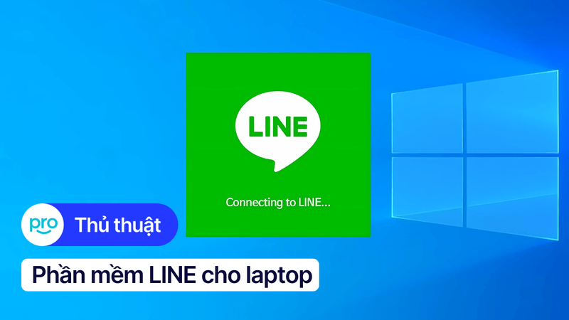 Hướng dẫn cài đặt phần mềm LINE cho laptop Windows & macOS