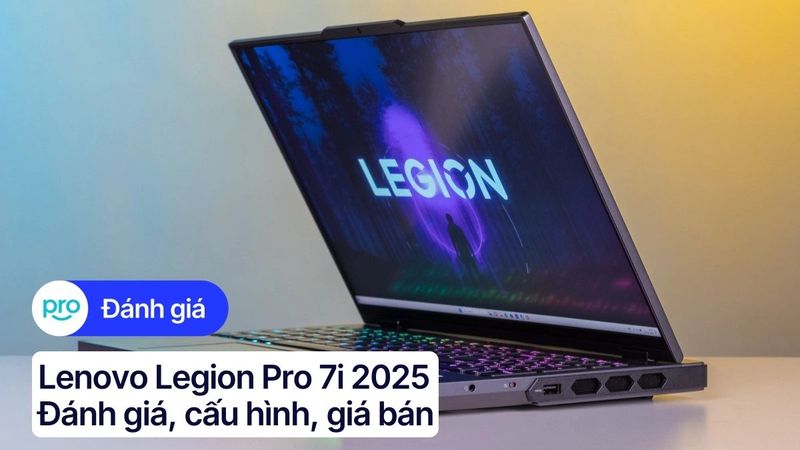 Lenovo Legion Pro 7i 2025: Đánh giá, cấu hình, giá bán