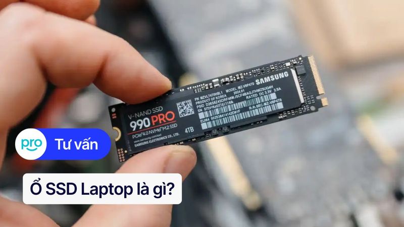 Ổ SSD Laptop là gì? Giải mã công nghệ tăng tốc máy tính 2025
