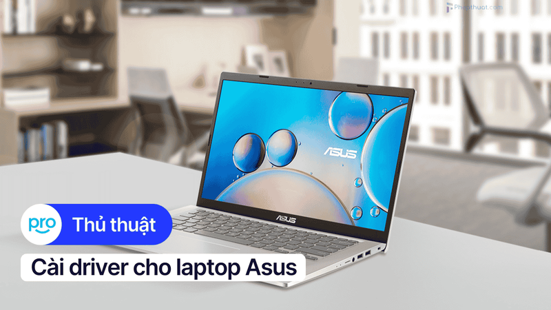 4 cách cài driver laptop Asus chi tiết, dễ làm