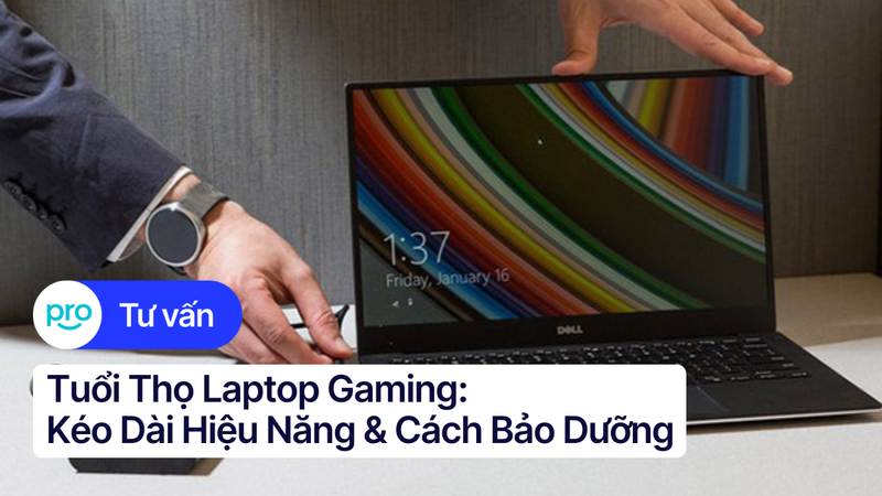 Tuổi Thọ Laptop Gaming: Kéo Dài Hiệu Năng & Cách Bảo Dưỡng