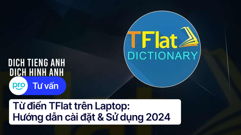 Từ điển TFlat trên Laptop: Hướng dẫn cài đặt & Sử dụng 2025