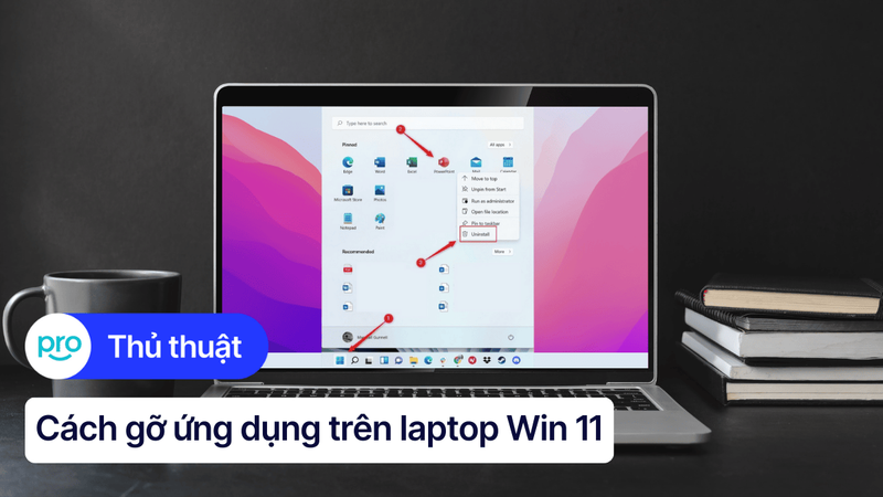 6 cách gỡ ứng dụng trên laptop Win 11 nhanh chóng, đơn giản