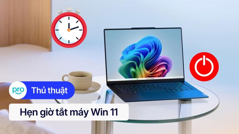 Hẹn giờ tắt máy Win 11: Cách thực hiện đơn giản & hiệu quả