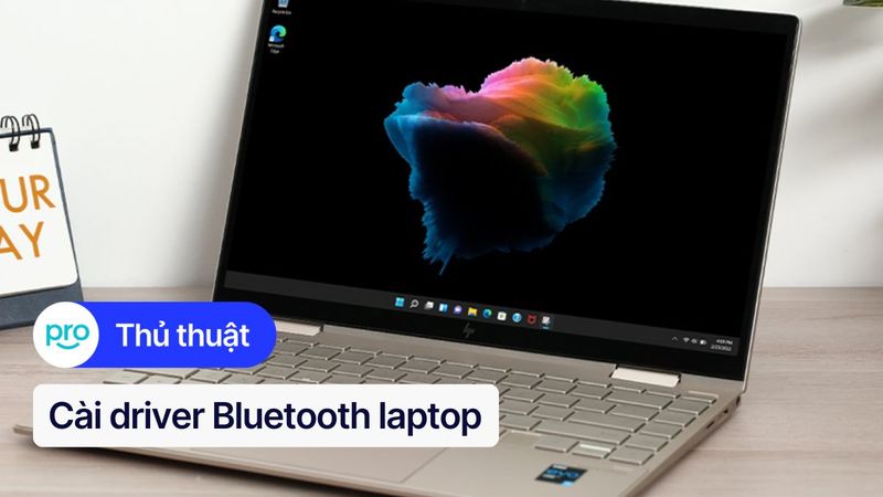 Hướng dẫn cài driver bluetooth cho laptop đơn giản, chi tiết