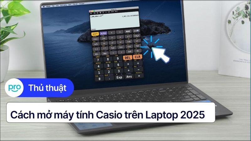 Cách mở máy tính Casio trên laptop mới nhất 2025