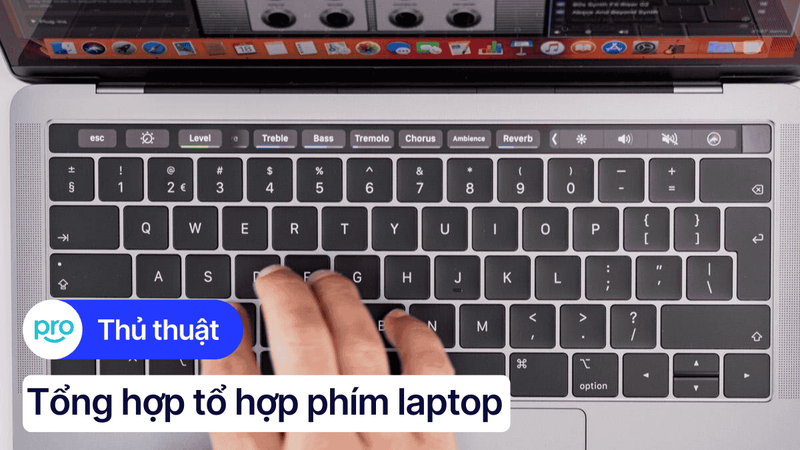 Tổng hợp tổ hợp phím laptop hữu ích cho học tập, làm việc
