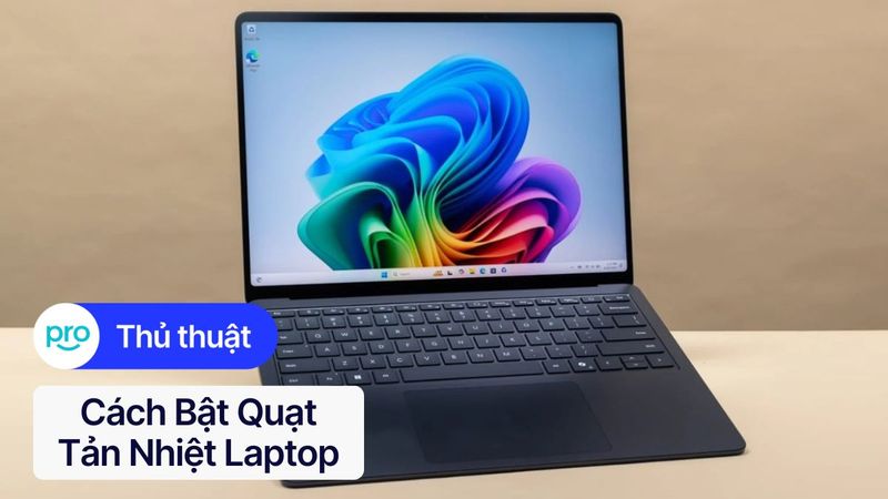Cách bật quạt tản nhiệt laptop: Hướng dẫn chi tiết 2025