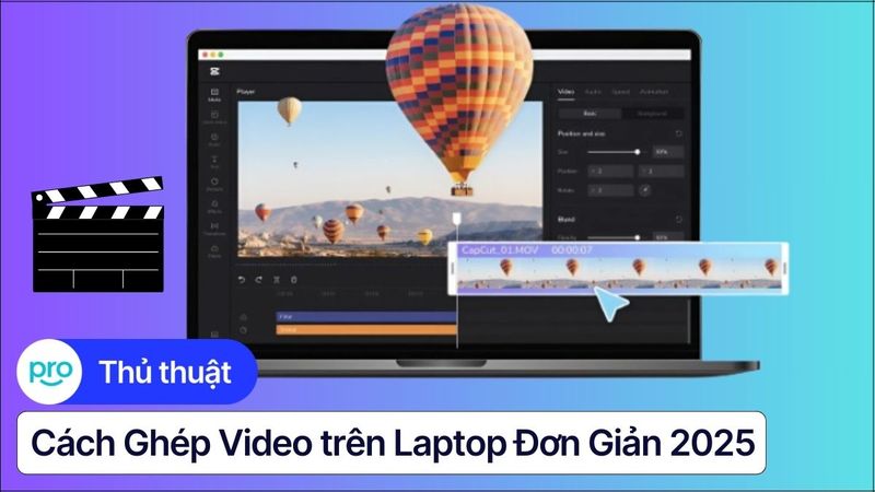 Cách ghép video trên laptop đơn giản, nhanh chóng 2025