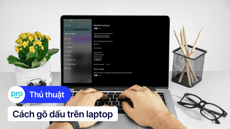 Hướng dẫn phát WiFi từ laptop Win 11, Win 10 đơn giản, chi tiết