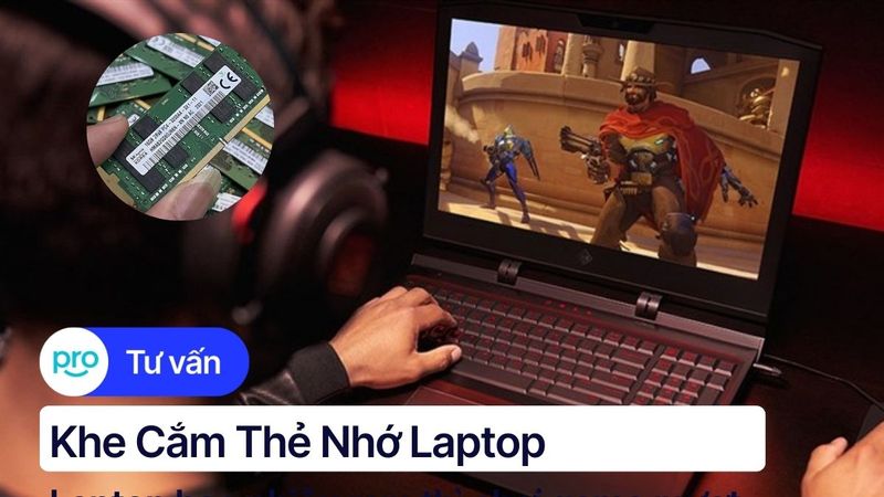 Laptop bao nhiêu RAM thì chơi game mượt? Tư vấn 2025