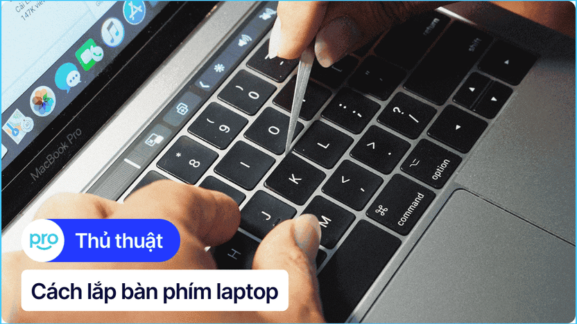Cách lắp bàn phím laptop: Hướng dẫn chi tiết từng trường hợp