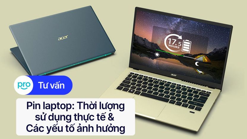 Pin laptop: Thời lượng sử dụng thực tế & Các yếu tố ảnh hưởng