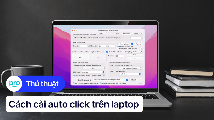 Cách cài auto click trên laptop Windows, MacBook không chiếm chuột