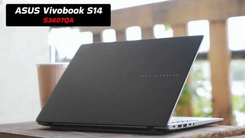 Đặc điểm nổi bật của laptop Asus Vivobook S14 S3407QA-SF043WS