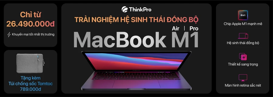 MacBook Air M1 với ưu đãi tặng túi chống sốc tomtoc hoặc giảm giá 500.000đ tại ThinkPro.