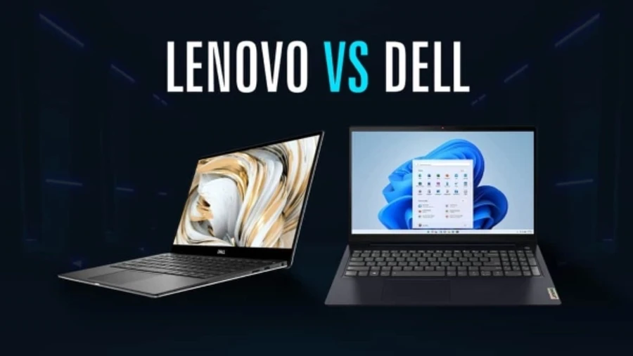 Nên mua Dell hay Lenovo? Những tiêu chí cần cân nhắc trước khi mua
