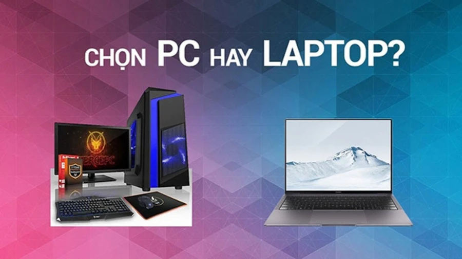 Những điểm khác nhau giữa Laptop và Máy tính bàn